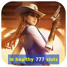 m healthy 777 slots